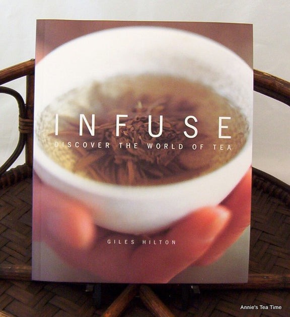 Infuse, book by Giles Hilton | Annie’s Tea Time